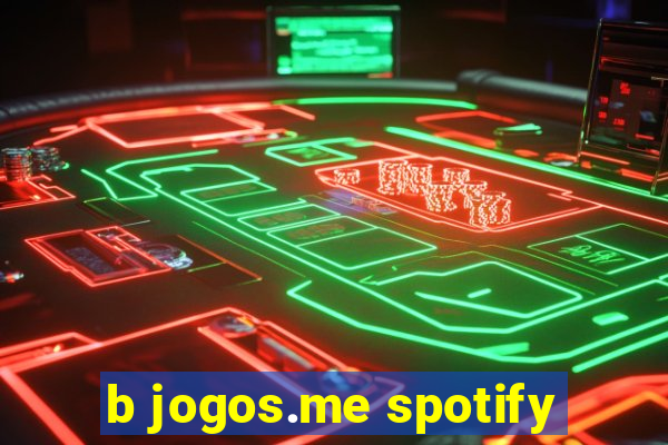 b jogos.me spotify